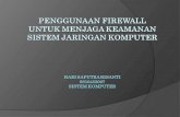 Penggunaan Firewall Untuk Menjaga Keamanan Sistem Jaringan Komputer