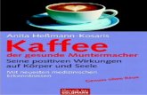 Kaffee - Der Gesunde Muntermacher - Seine Positiven Wirkungen Auf Koerper Und Seele