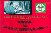Getulio depõe: O Brasil na Segunda Guerra Mundial.