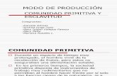MODO DE PRODUCCIÓN DE LA COMUNIDAD PRIMITIVA Y