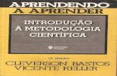 Aprendendo a Aprender - Introdução a Metodologia Científica - Cleverson Bastos, Vincente Keller