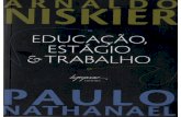 NISKIER, Arnaldo & NATHANAEL, Paulo. Educação, estágio & trabalho. São Paulo, Integrare (2006)