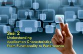 Sesi 2 Understanding Application Characteristics From Functionality to Performance