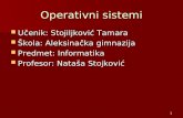 L151 - Računarstvo i informatika - Operativni sistemi - Tamara Stojiljković - Nataša Stojković