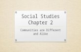 Social Studies Chapter 2- Communities are Different and Alike