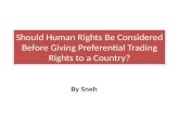 Should human rights be considered before giving preferential trading rights