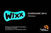 Campagne WIXX - prévisions 2014