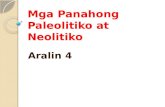 Aralin 4 panahong paleolitiko at neolitiko (3rd Yr.)