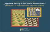 Libro ¿Agroindustria y Soberania Alimentaria? Hacia una Ley de Agroindustria y Empleo Agricola