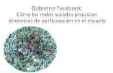 Gobierno facebook cómo las redes sociales propician dinámicas de participación en el escuela ss