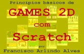 Games 2D com a ferramenta Scratch por Francisco Arlindo Alves