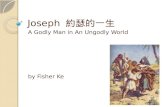 Joseph   a godly man in an ungodly world 約瑟的一生