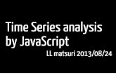 Time Series Analysis by JavaScript LL matsuri 2013