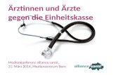 Präsentation: «Ärztinnen und Ärzte gegen die Einheitskasse»