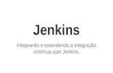 Jenkins integrando e estendendo.