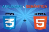 Agilidade e Semântica com HTML5 e CSS3