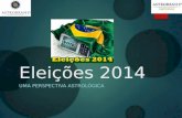 Tendências para as Eleiçoes  Presidenciais 2014 no Brasil - Uma visão astrológica