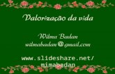 Valorização da vida - Wilma Badan CG