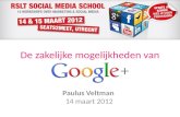 20120314 De zakelijke mogelijkheden van Google+ (Marketing RSLT Social Media School)