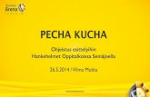 Hankehelmet Oppitalkoot 10.6.2014 Seinäjoki / Pecha kucha -ohjeistus