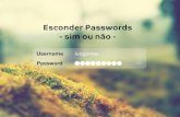 Esconder passwords: sim ou não?
