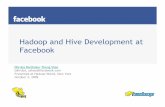 Hadoop and Hive Development at  Facebook