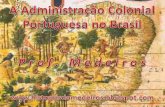 A Administração colonial Portuguesa Portuguesa no Brasil