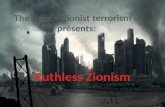 Ruthless zionism الإرهاب الصهيوني_terrorisme sioniste_Zionist terrorism