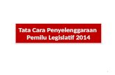 Tata Cara Penyelenggaraan Pemilu Legislatif 2014