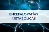 Encefalopatias metabolicas- LUISJOMD