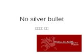 No silver bullet @KASA open seminar