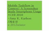 (발제) Mobile taskflow in context   a screenshot study of smartphone usage+CHI 2010-Amy K.Karlson /최유진 x 2012 witner