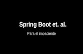 Spring boot et. al. para el impaciente