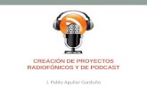 Creación de Proyectos Radiofónicos y de Podcast