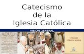 Catecismo de la Iglesia Catolica - Vision General