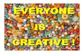 Everyone Is Creative !