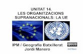 Unitat 14   2013 - 14 -  les organitzacions supranacionals - la ue