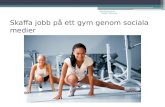 Skaffa jobb eller sök jobb på ett gym genom sociala medier