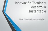 Innovación técnica y desarrolla sustentable