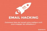 Email Hacking : Comment faire de l'email votre meilleur outil pour engager les utilisateurs ?