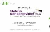 Innføring i Statens standardavtaler (SSA) Bent J. Syversen