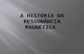 A história da ressonância magnética