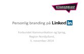 Personlig branding på LinkedIn - Foredrag for Forbundet Kommunikation og Sprog, Region Nordjylland, ved Mette krabbe Møller, Kommunikant
