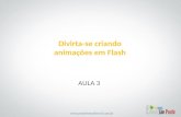Aula 3 Flash - Divirta-se criando animações
