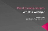 Postmodernism, What's wrong?