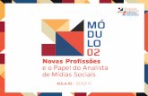 Aula 02 / Novas Profissões e o Papel do Analista de Mídias Sociais