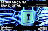 Segurança na Era Digital: ensinando novos hábitos aos indivíduos digitais - FISL 14