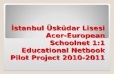 İstanbul Üsküdar Lisesi Acer-Avrupa Okul Ağı Birebir Bilgisayarlı Eğitim Pilot Uygulama '10-'11 Faaliyet Sunusu