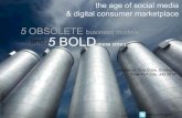 Big business, social media & digital consumer marketplace - 5 obsolete business models & 5 bold new ones