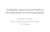 A Modular Open Source Platform for Web Scale IoT Interoperability